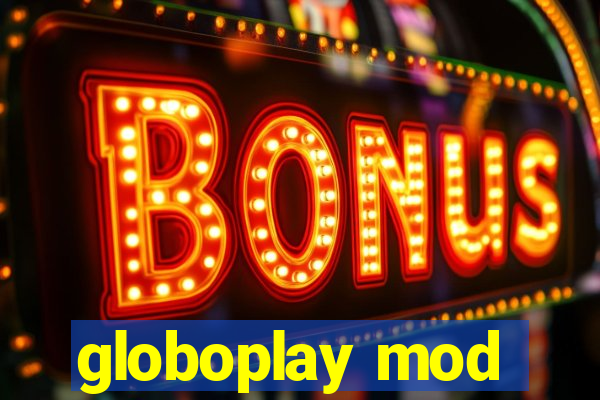 globoplay mod